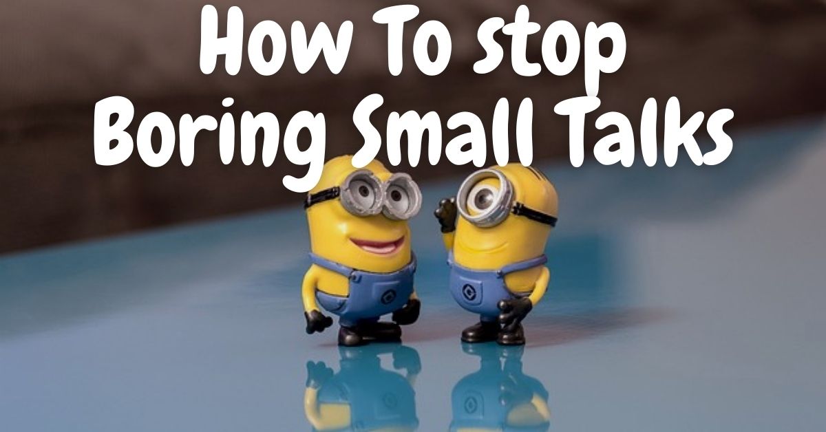 How to stop boring conversations