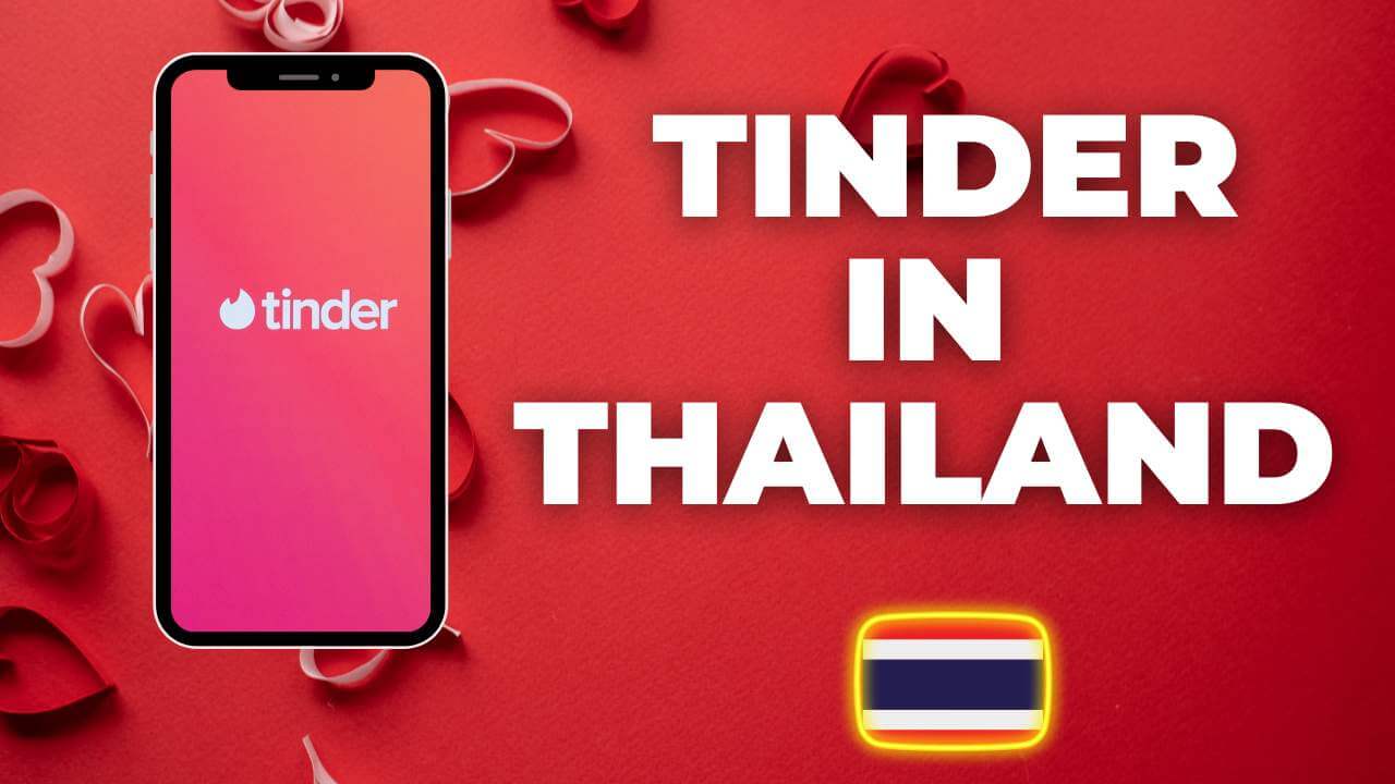 how to use tinder in Thailand